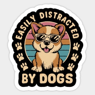 Easily Distracted By Dogs. Funny Dog Sticker